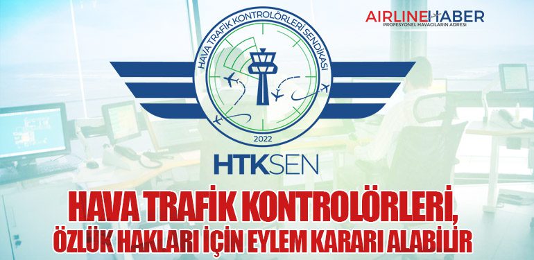 Hava Trafik Kontrolörleri, Özlük Hakları İçin Eylem Kararı Alabilir