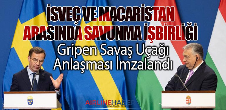 İsveç ve Macaristan Arasında Savunma İşbirliği: Gripen Savaş Uçağı Anlaşması İmzalandı