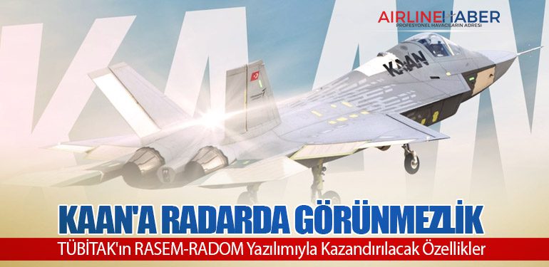 KAAN'a Radarda Görünmezlik: TÜBİTAK'ın RASEM-RADOM Yazılımıyla Kazandırılacak Özellikler