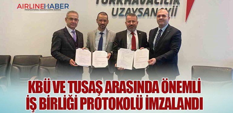 KBÜ ve TUSAŞ Arasında Önemli İş Birliği Protokolü İmzalandı