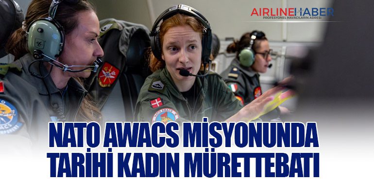 NATO AWACS Misyonunda Tarihi Kadın Mürettebatı