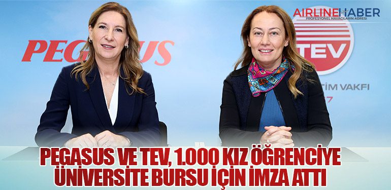 Pegasus ve TEV, 1.000 Kız Öğrenciye Üniversite Bursu İçin İmza Attı