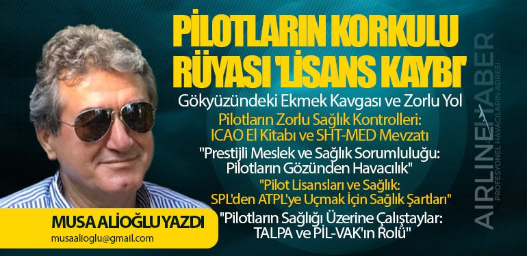 PİLOTLARIN KORKULU RÜYASI 'LİSANS KAYBI' - Pilotların Sağlığı Üzerine Çalıştaylar: TALPA ve PİL-VAK'ın Rolü