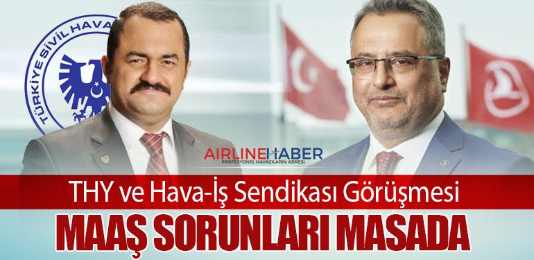 THY ve Hava-İş Sendikası Görüşmesi: Maaş Sorunları Masada