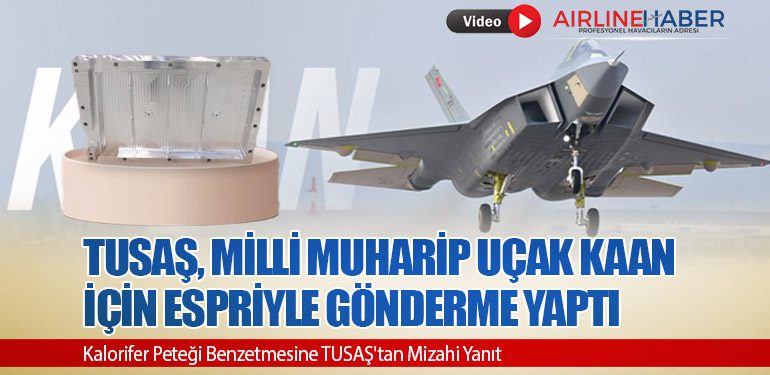 TUSAŞ, Milli Muharip Uçak KAAN İçin Espriyle Gönderme Yaptı. Kalorifer Peteği Benzetmesine TUSAŞ'tan Mizahi Yanıt