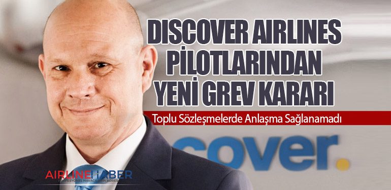 Discover Airlines Pilotlarından Yeni Grev Kararı: Toplu Sözleşmelerde Anlaşma Sağlanamadı