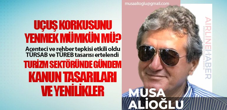 Uçuş Korkusunu Yenmek Mümkün mü? Acenteci ve rehber tepkisi etkili oldu TÜRSAB ve TÜREB tasarısı ertelendi