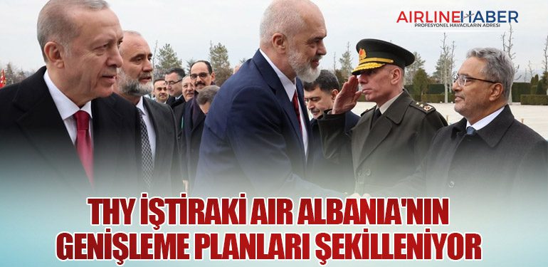 Türk Hava Yolları İştiraki Air Albania'nın Genişleme Planları Şekilleniyor