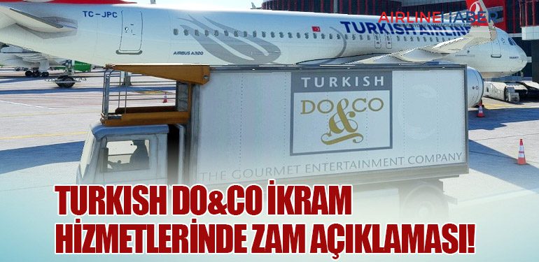 Turkish Do&Co İkram Hizmetlerinde Zam Açıklaması!