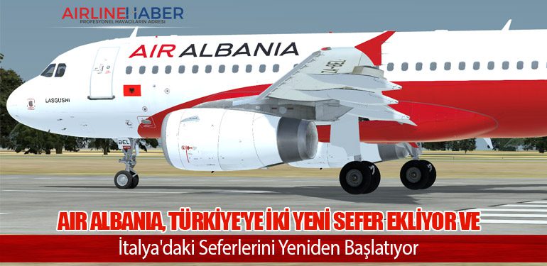 Air Albania, Türkiye'ye İki Yeni Sefer Ekliyor ve İtalya'daki Seferlerini Yeniden Başlatıyor