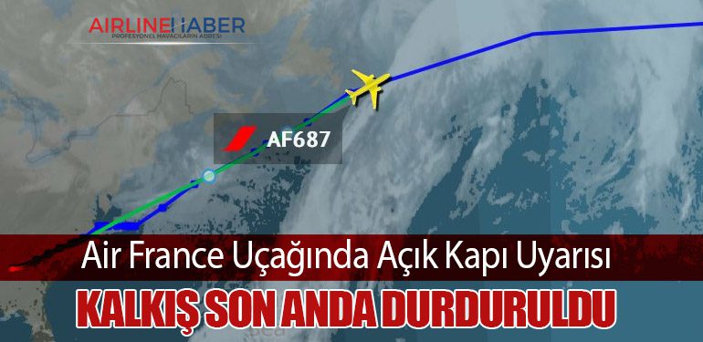 Air France Uçağında Açık Kapı Uyarısı: Kalkış Son Anda Durduruldu