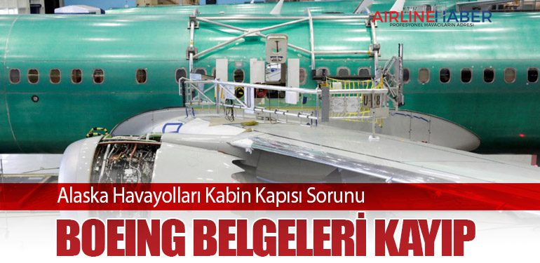 Boeing, Alaska’nın 737 MAX 9 Tapa Tipi Kapsında Yapılan İşlere İlişkin Herhangi Bir Belge Bulamıyor