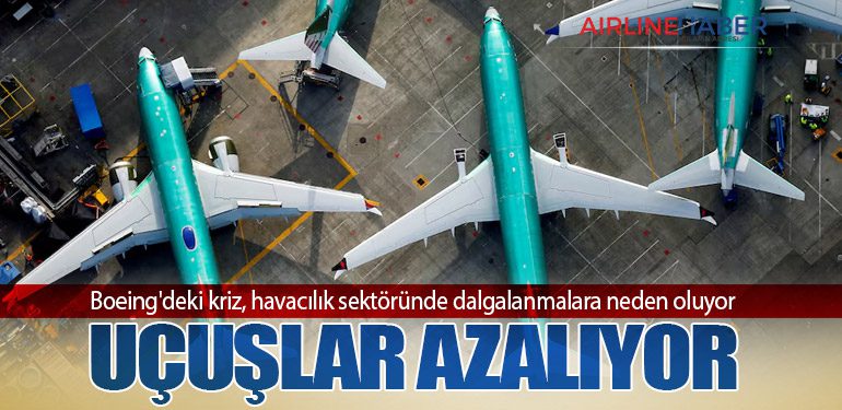 Boeing'deki kriz, havacılık sektöründe dalgalanmalara neden oluyor: Uçuşlar azalıyor