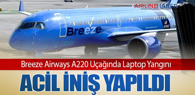 Breeze Airways A220 Uçağında Laptop Yangını: Acil İniş Yapıldı