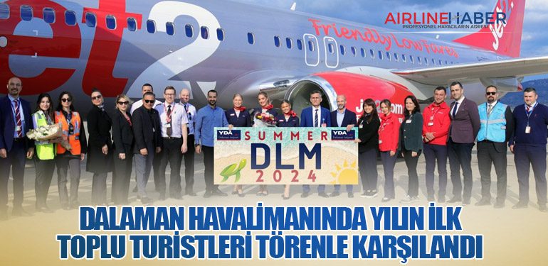 Dalaman Havalimanında yılın ilk toplu turistleri törenle karşılandı