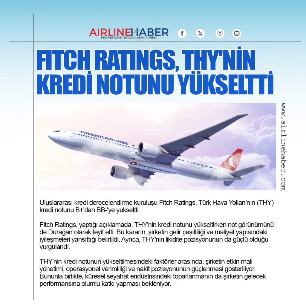 Fitch Ratings, THY'nin Kredi Notunu Yükseltti