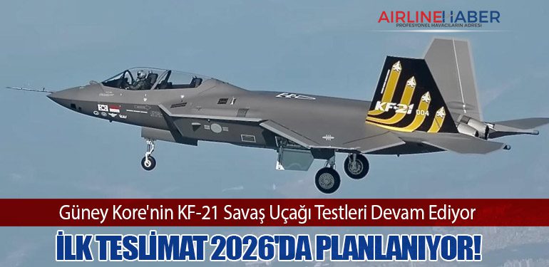 Güney Kore'nin KF-21 Savaş Uçağı Testleri Devam Ediyor: İlk Teslimat 2026'da Planlanıyor!