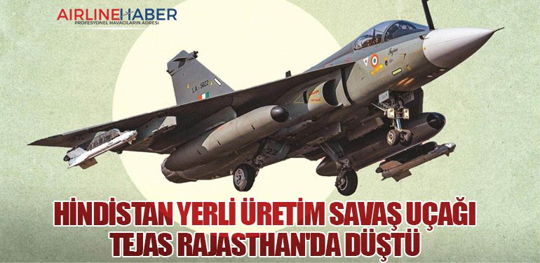 Hindistan Yerli Üretim Savaş Uçağı Tejas Rajasthan'da Düştü