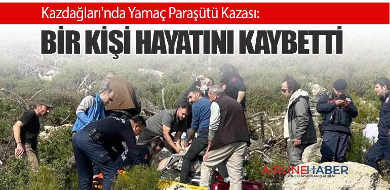 Kazdağları'nda Yamaç Paraşütü Kazası: Bir Kişi Hayatını Kaybetti