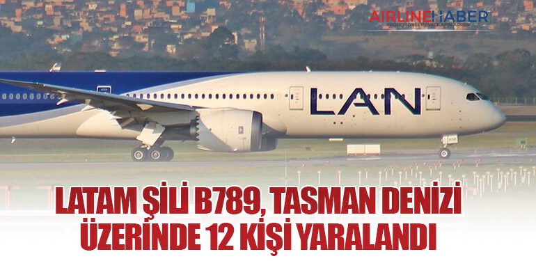 LATAM Şili B789, Tasman Denizi üzerinde 12 kişi yaralandı