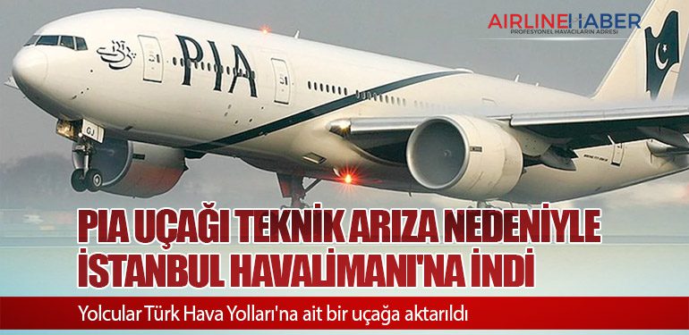 PIA Uçağı Teknik Arıza Nedeniyle İstanbul Havalimanı'na İndi