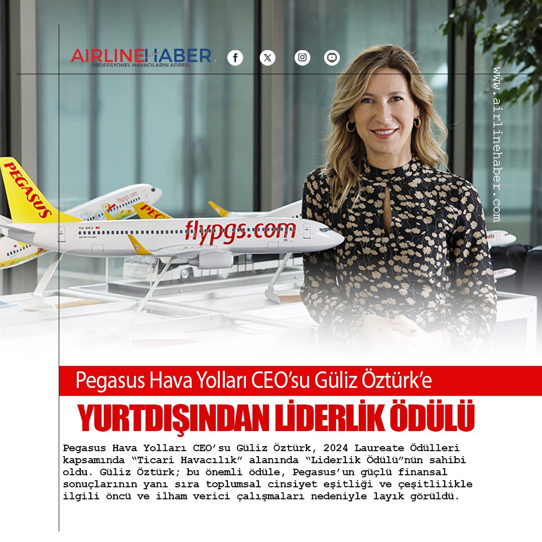 Pegasus Hava Yolları CEO’su Güliz Öztürk’e Yurtdışından Liderlik Ödülü