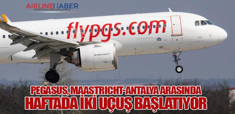 Pegasus, Maastricht-Antalya Arasında Haftada İki Uçuş Başlatıyor