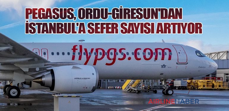 Pegasus, Ordu-Giresun'dan İstanbul'a Sefer Sayısı Artıyor