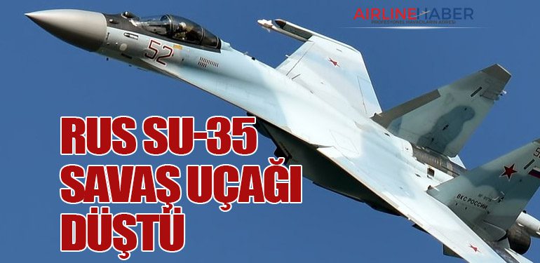 Rus Su-35 Savaş Uçağı Düştü