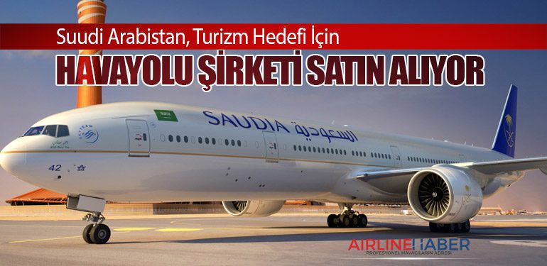 Suudi Arabistan, Turizm Hedefi İçin Havayolu Şirketi Satın Alıyor