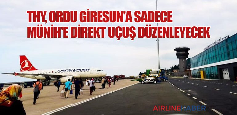 THY, Ordu Giresun'a Sadece Münih'e Direkt Uçuş Düzenleyecek