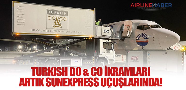 TURKISH DO & CO İkramları Artık SunExpress Uçuşlarında!