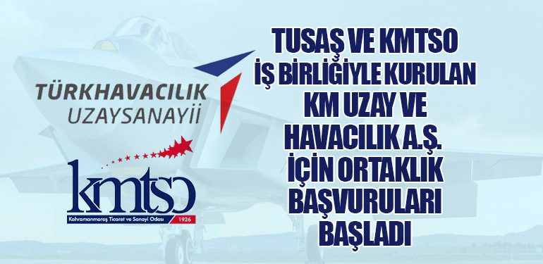 TUSAŞ-ve-KMTSO-İş-Birliğiyle-Kurulan-KM-Uzay-ve-Havacılık-A.Ş.-İçin-Ortaklık-Başvuruları-Başladı