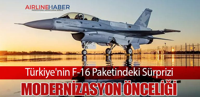 Türkiye'nin F-16 Paketindeki Sürprizi: Modernizasyon Önceliği