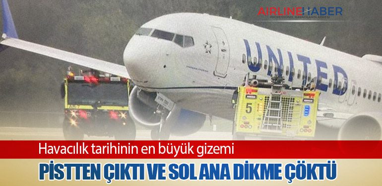 United Airlines B737-8MAX, Huston’a iniş sonunda pistten çıktı ve sol ana dikme çöktü