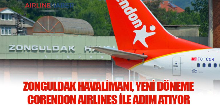 Zonguldak Havalimanı, Yeni Döneme Corendon Airlines ile Adım Atıyor