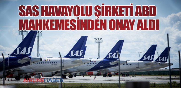 SAS Havayolu Şirketi ABD Mahkemesinden Onay Aldı