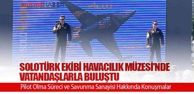 SOLOTÜRK Ekibi Havacılık Müzesi'nde Vatandaşlarla Buluştu