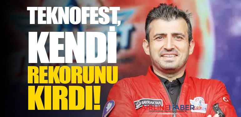 TEKNOFEST, kendi rekorunu kırdı!