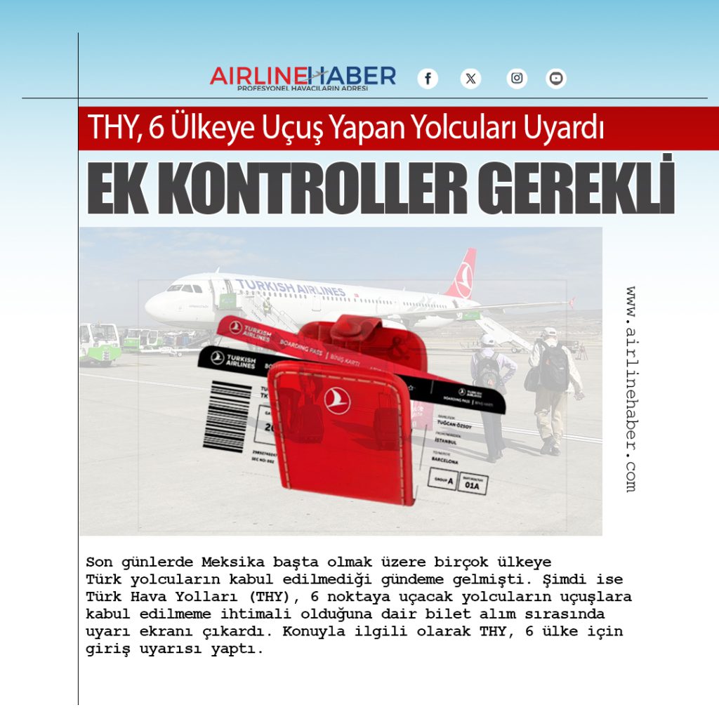 THY, 6 Ülkeye Uçuş Yapan Yolcuları Uyardı: Ek Kontroller Gerekli