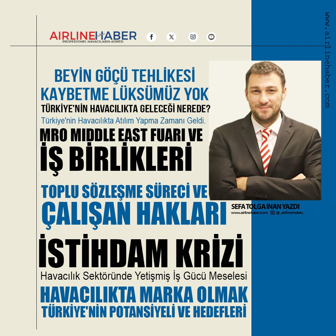 Toplu Sözleşme Süreci ve Çalışan Hakları. İstihdam Krizi: Havacılık Sektöründe Yetişmiş İş Gücü Meselesi. Türkiye'nin Havacılıkta Geleceği Nerede?