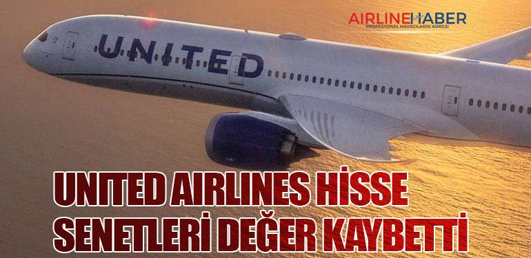 United Airlines Hisse Senetleri Değer Kaybetti