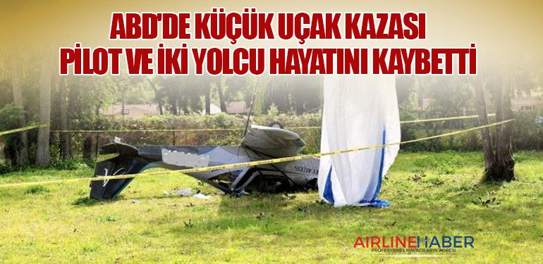 ABD'de Küçük Uçak Kazası: Pilot ve İki Yolcu Hayatını Kaybetti