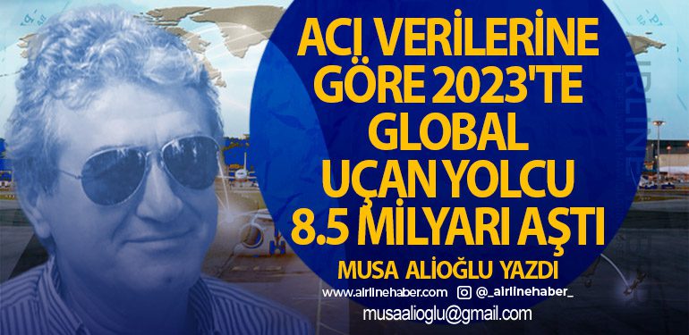 ACI Verilerine Göre 2023'te Global uçan yolcu 8.5 milyarı aştı