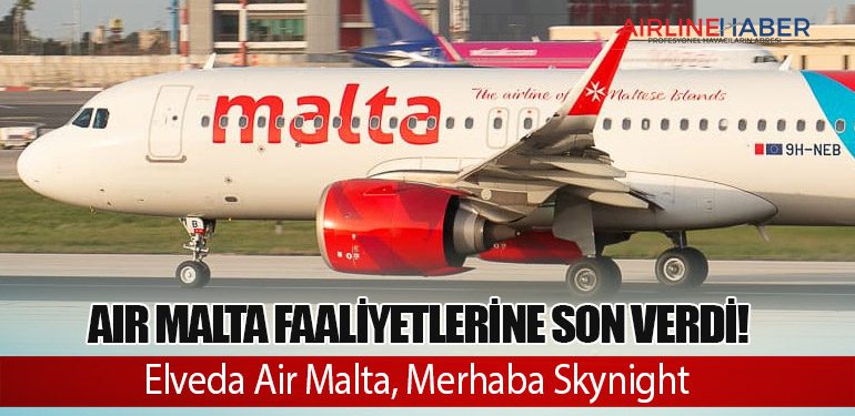 Air Malta faaliyetlerine son verdi! Elveda Air Malta, Merhaba Skynight