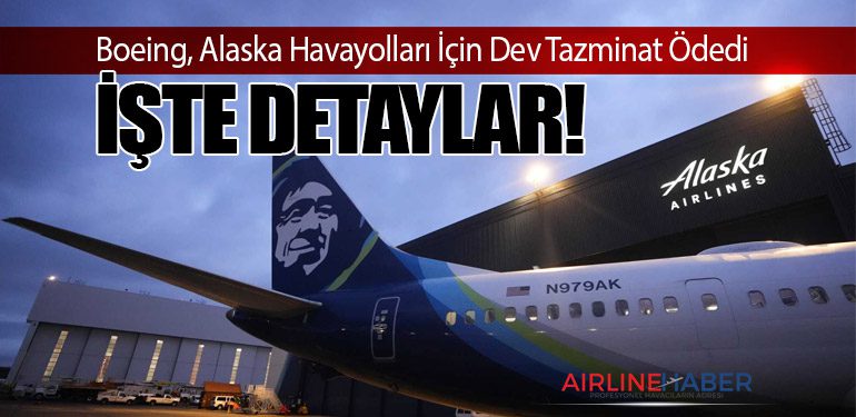 Boeing, Alaska Havayolları İçin Dev Tazminat Ödedi: İşte Detaylar!