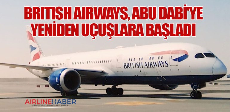 British Airways, Abu Dabi'ye Yeniden Uçuşlara Başladı