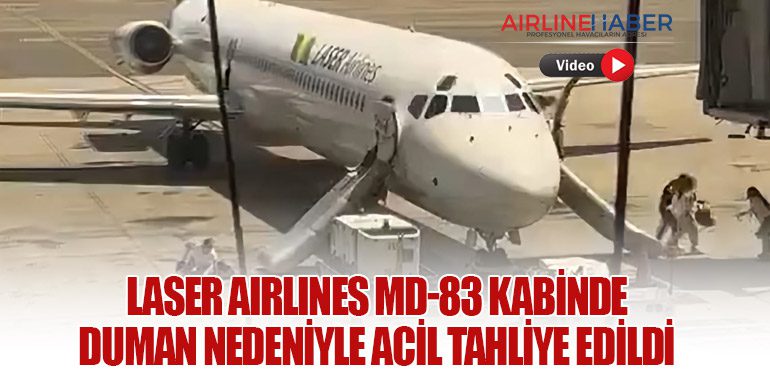 Laser Airlines MD-83 kabinde duman nedeniyle acil tahliye edildi