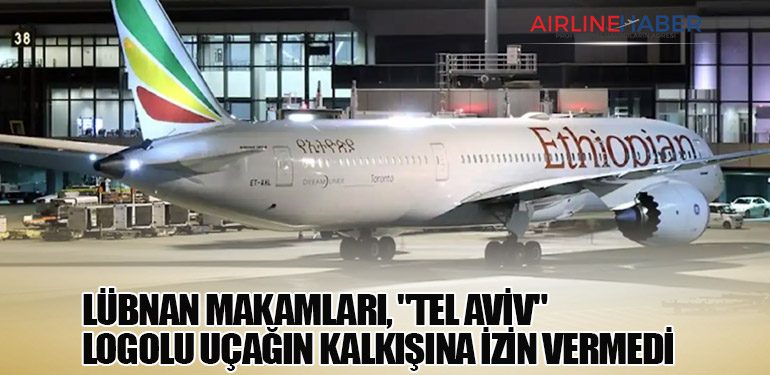 Lübnan makamları, "Tel Aviv" logolu uçağın kalkışına izin vermedi