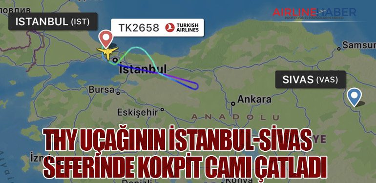 THY Uçağının İstanbul-Sivas Seferinde Kokpit Camı Çatladı